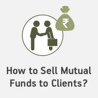 How To Sell Mutual Funds To Clients? - Abc Of Money