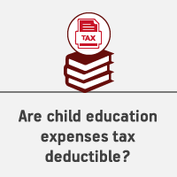 Are Child Education Expenses Tax Deductible? - ABC of Money