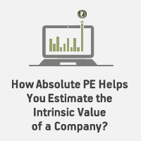 Absolute PE: How to Estimate Intrinsic Value Of A Company? - ABC of Money