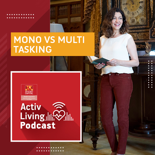 Monotasking and Multitasking- Activ Living